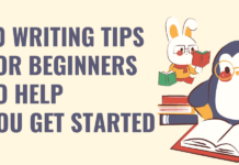 10 Writing Tips for Beginners to Help You Get Started