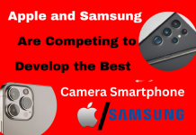 Apple and Samsung Are Competing to Develop the Best Camera Smartphone